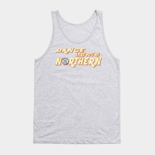 Northern Soul, Dance Like You're Northern Wigan Up all Night Tank Top